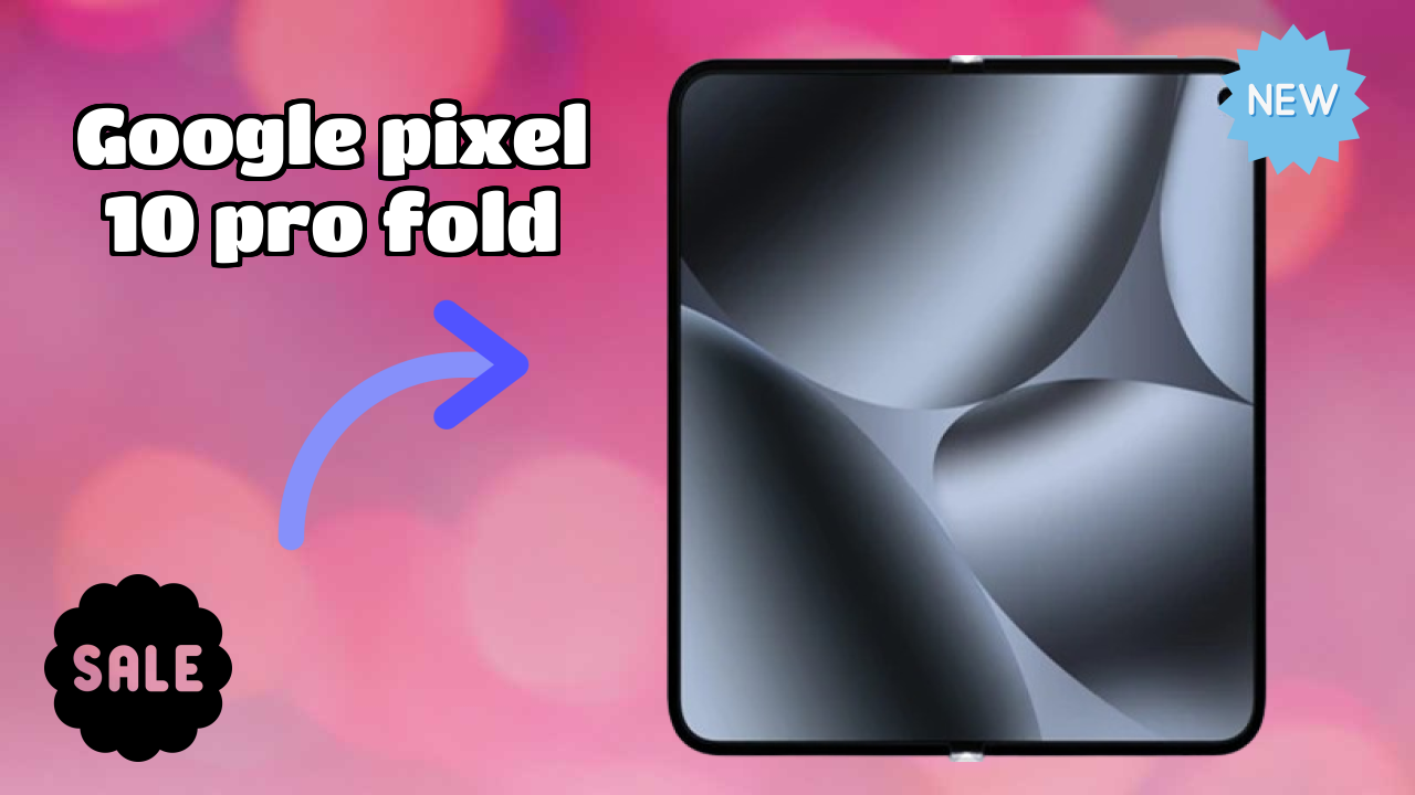 Google Pixel 10 Pro Fold Display Quality: LTPO OLED (Main Display) Explained