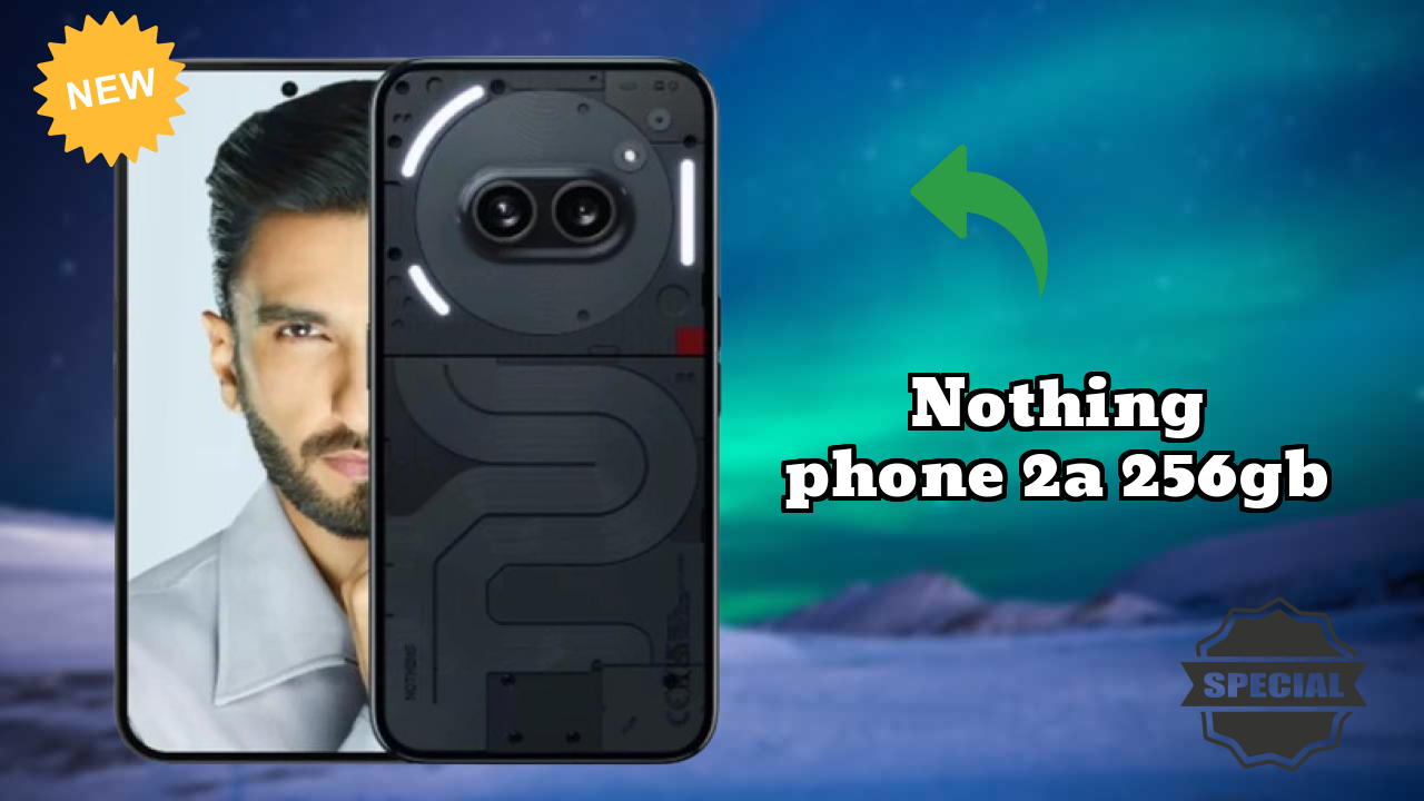Nothing Phone 2a 256GB 2026 Full Review – Strengths & Weaknesses