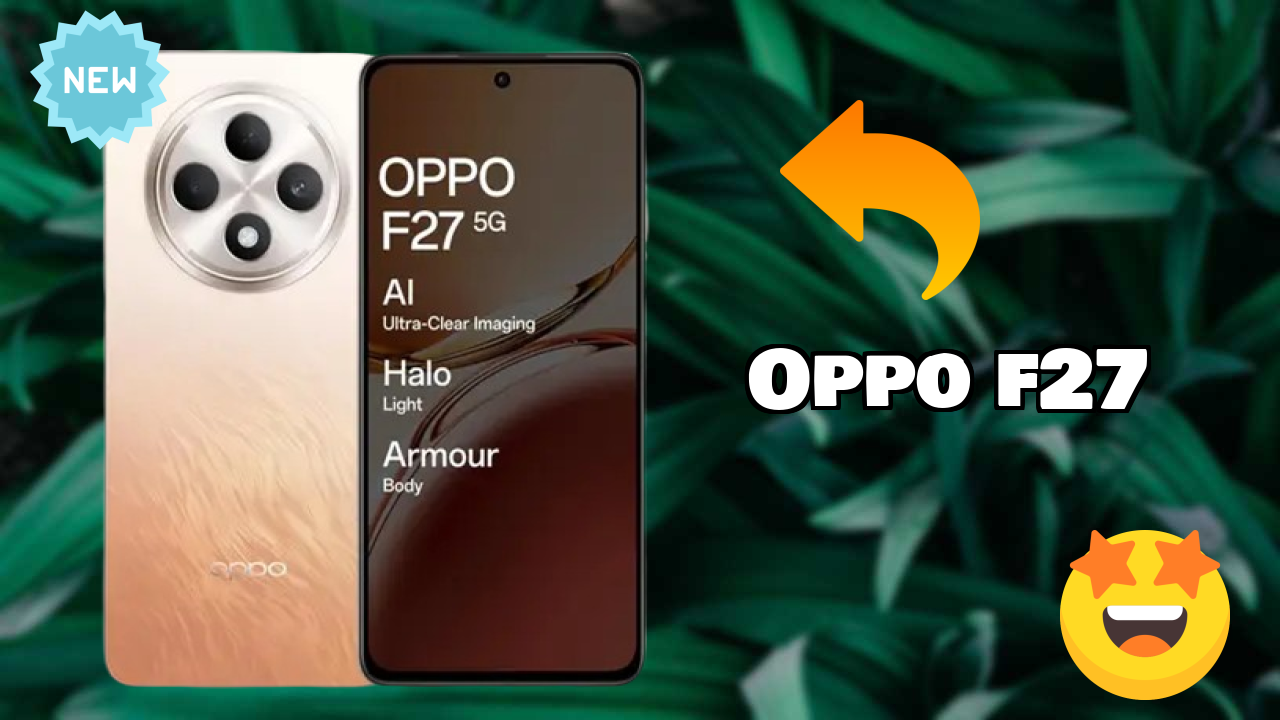 OPPO F27 2026: Camera 50 MP + 2 MP Rear Camera And LongLife Bettry