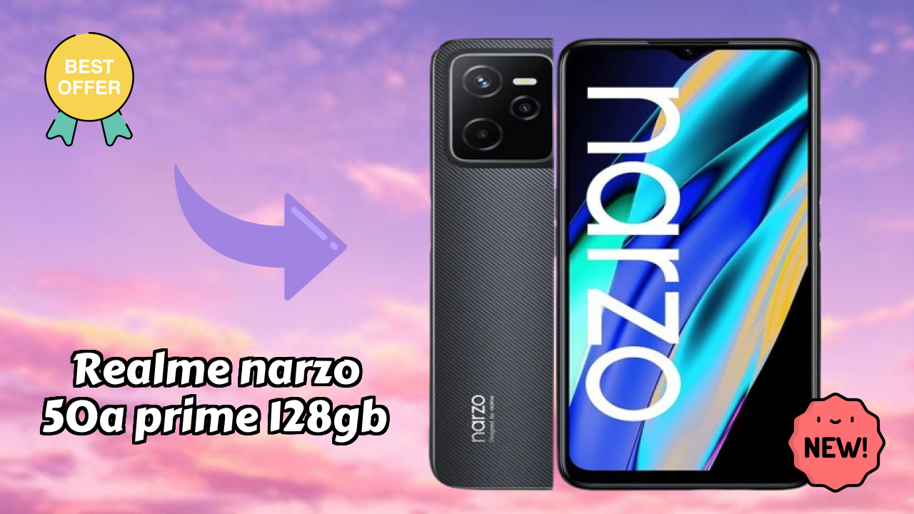 Realme Narzo 50A Prime 128GB at ₹11,499 - Everything You Need to Know