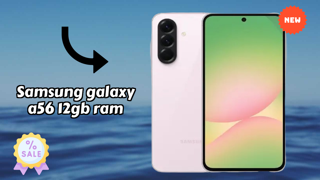 Samsung Galaxy A56 12GB RAM Performance: 12 GB RAM Multitasking Review