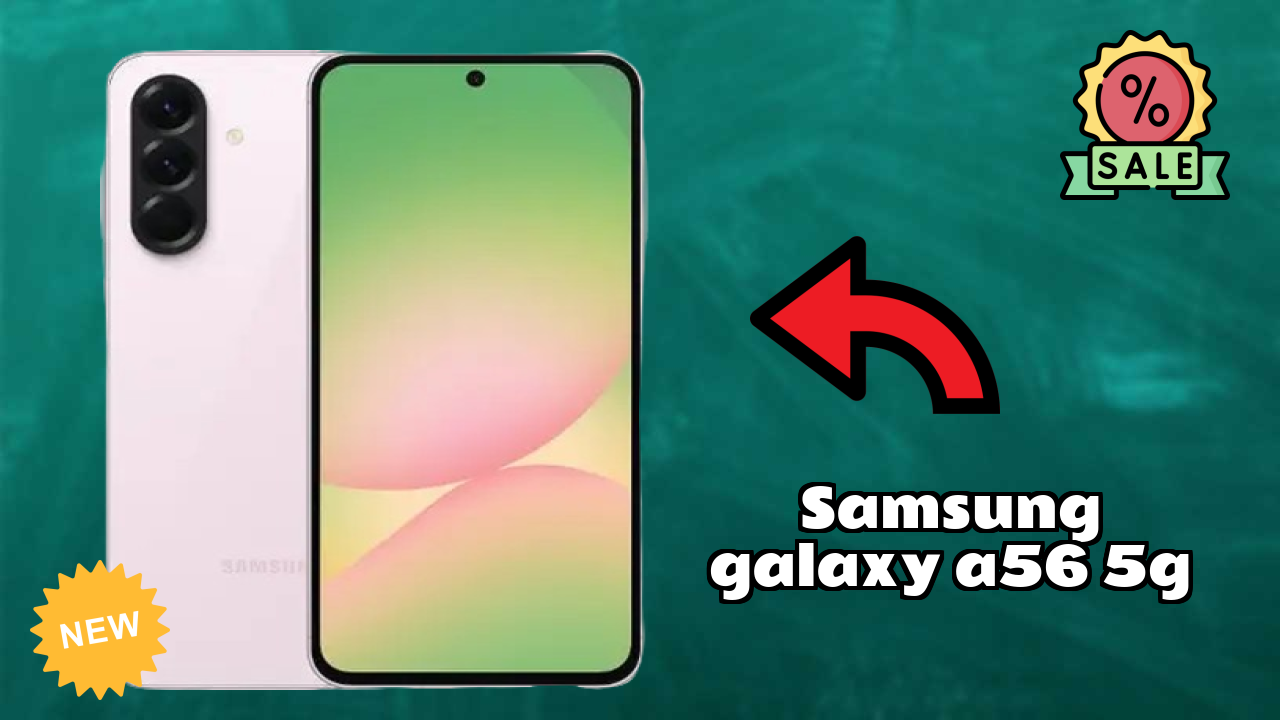 2026 Samsung Galaxy A56 5G Best Mobile Features With Longlife Bettry?