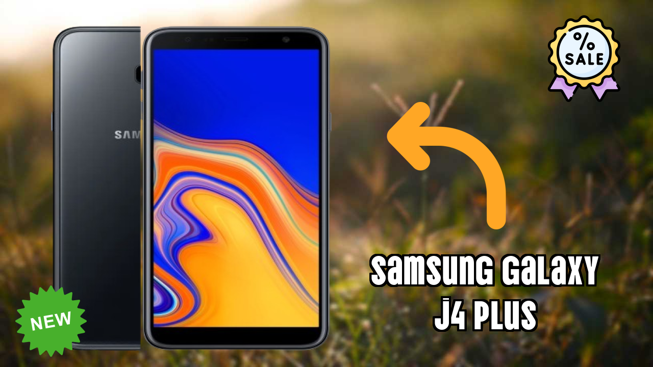 Samsung Fans: Samsung Galaxy J4 Plus Now Available at Just ₹9,000