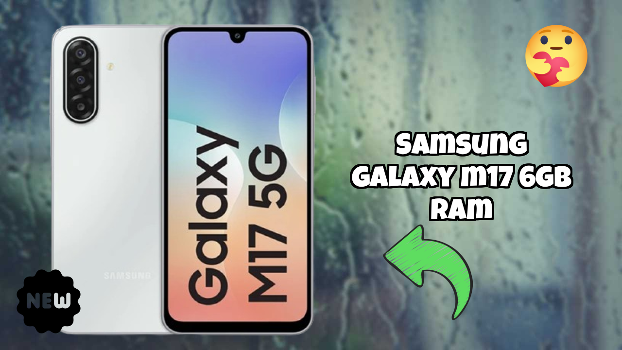 Samsung Galaxy M17 6GB RAM Battery Life: 5000 MAh Charging Speed Test