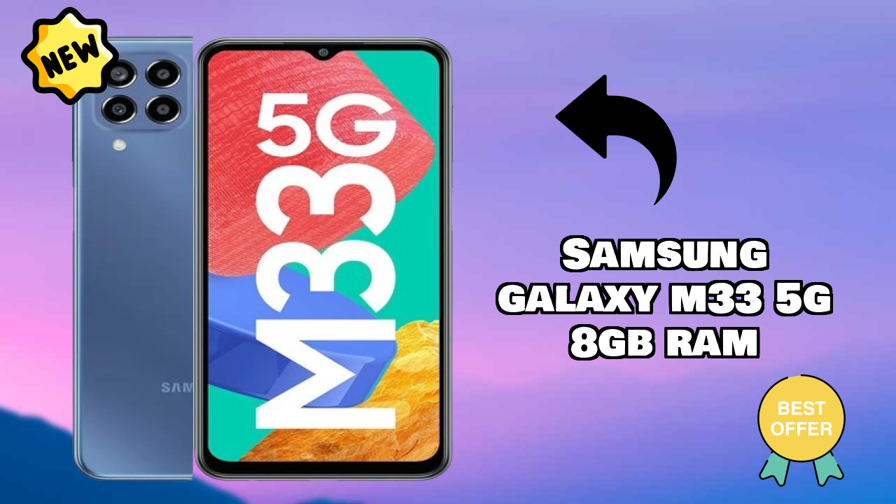 Samsung Galaxy M33 5G 8GB RAM at ₹18,499 - Complete Buying Guide