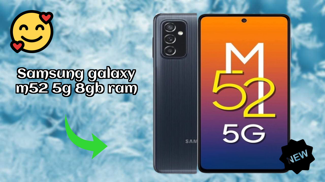 Samsung Galaxy M52 5G 8GB RAM Usage: Is 8 GB RAM Enough for Heavy Apps?