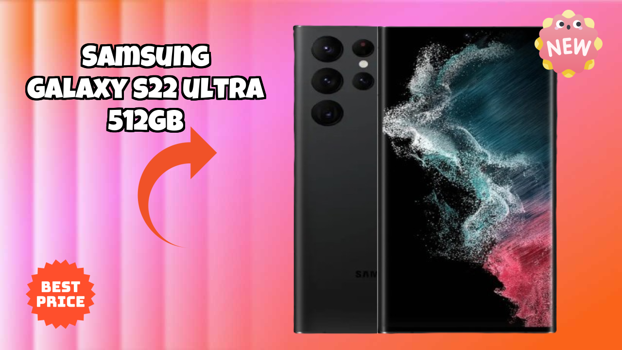 Samsung Galaxy S22 Ultra 512GB at ₹99,999 - Should You Buy It Now?