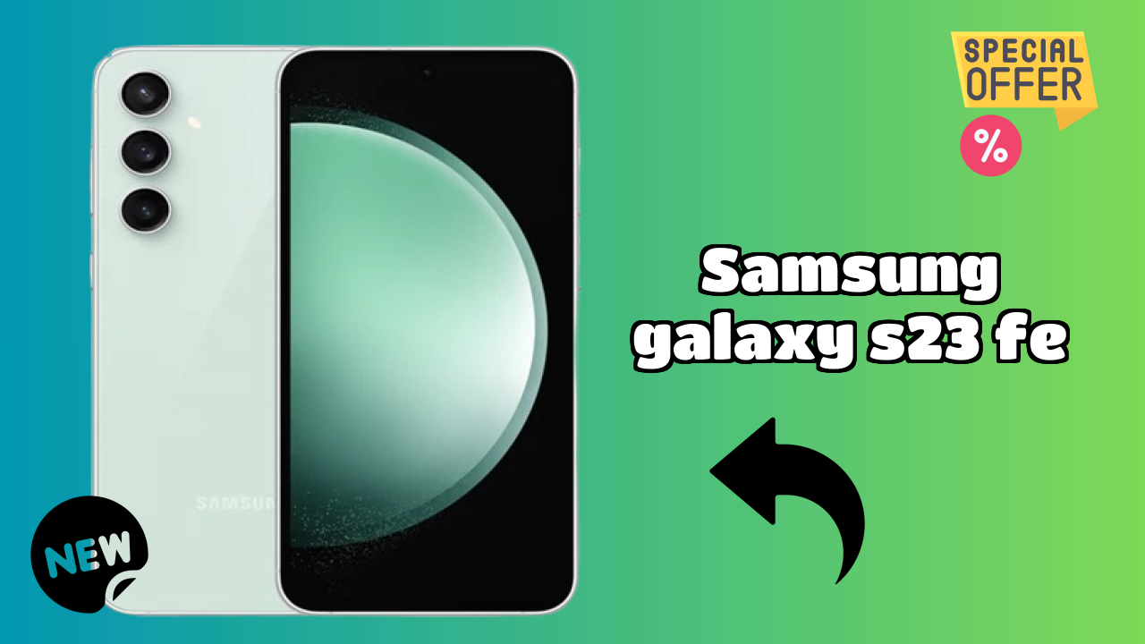 Samsung Galaxy S23 FE at ₹38,890 - Best Features Highlighted