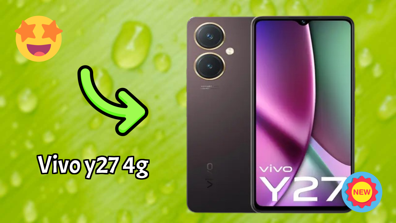 Vivo Y27 4G 2026: Latest Model Review and Fetchers 